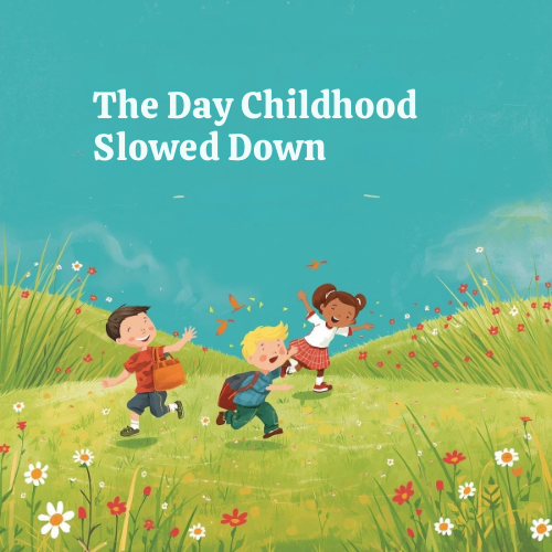 The Day Childhood Slowed Down: Why Quiet Wonder Matters More Than Ever for Kids in 2026