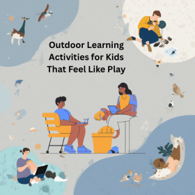 Outdoor Learning Activities for Kids That Feel Like Play